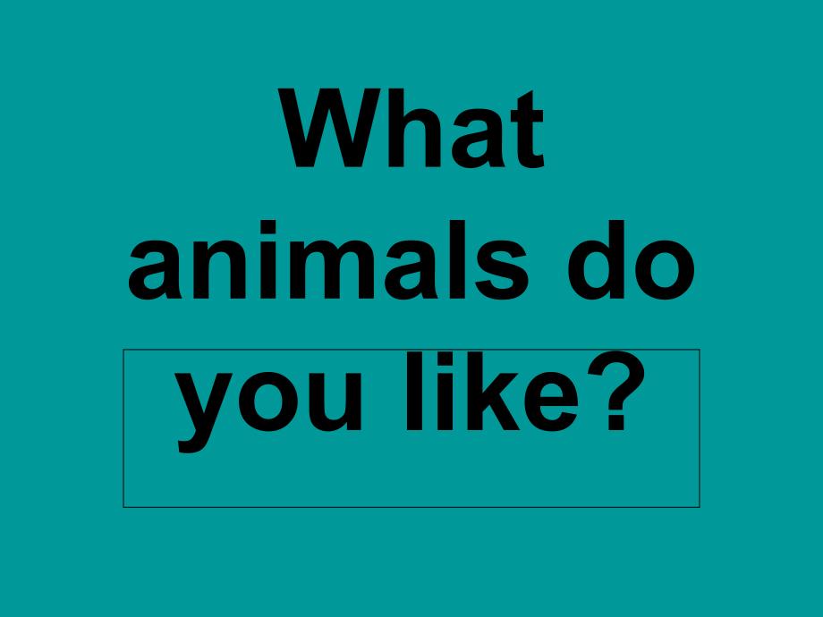 what animals do you like七年级下册_第1页