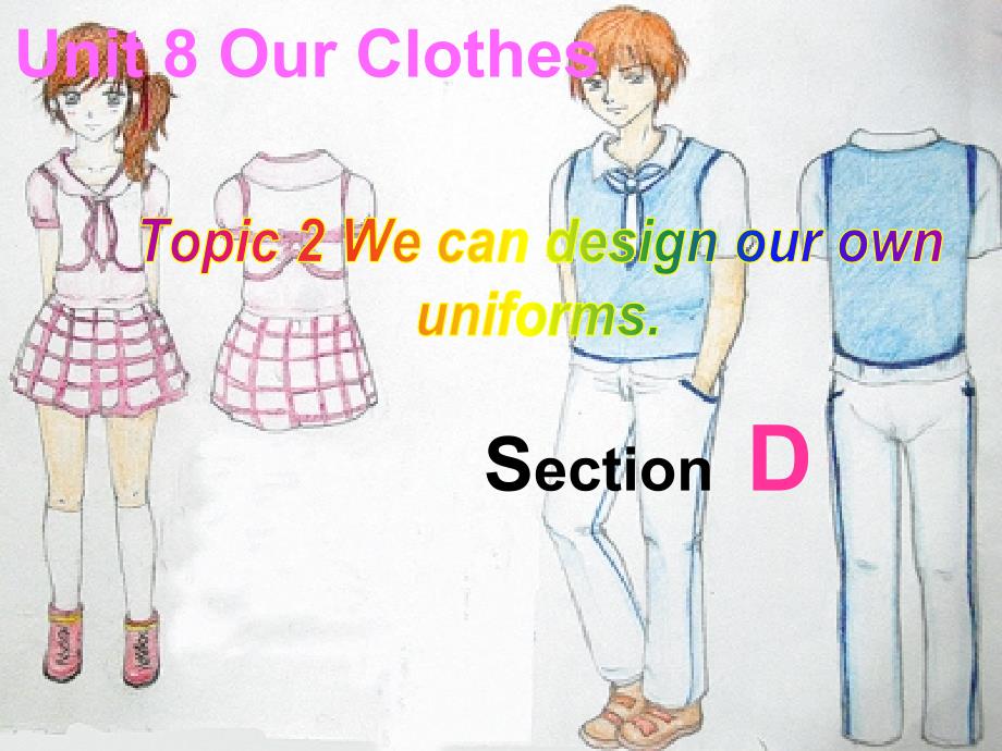 Unit 8 Topic 2 We can design our own uniforms 课件4（仁爱版八年级下）.ppt_第1页