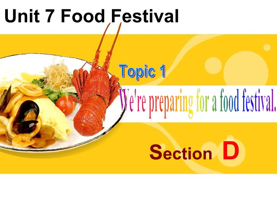 Unit 7 Food Festival Topic 1 Section D 课件（仁爱版八年级下）.ppt_第1页