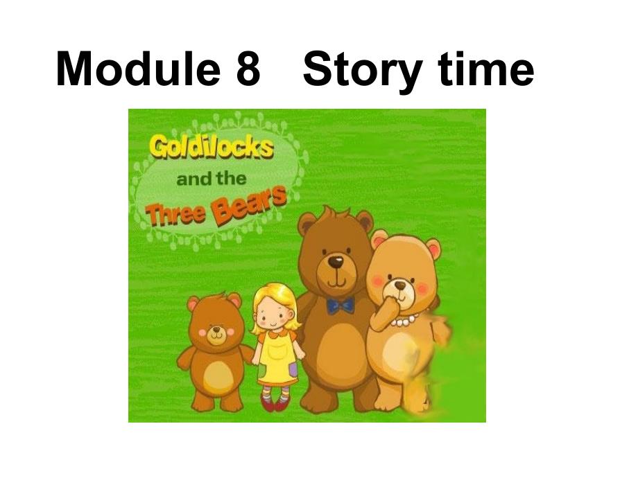 Module 8 Unit 2 Goldilocks hurried out of the house 课件2（外研版七年级下）.ppt_第1页