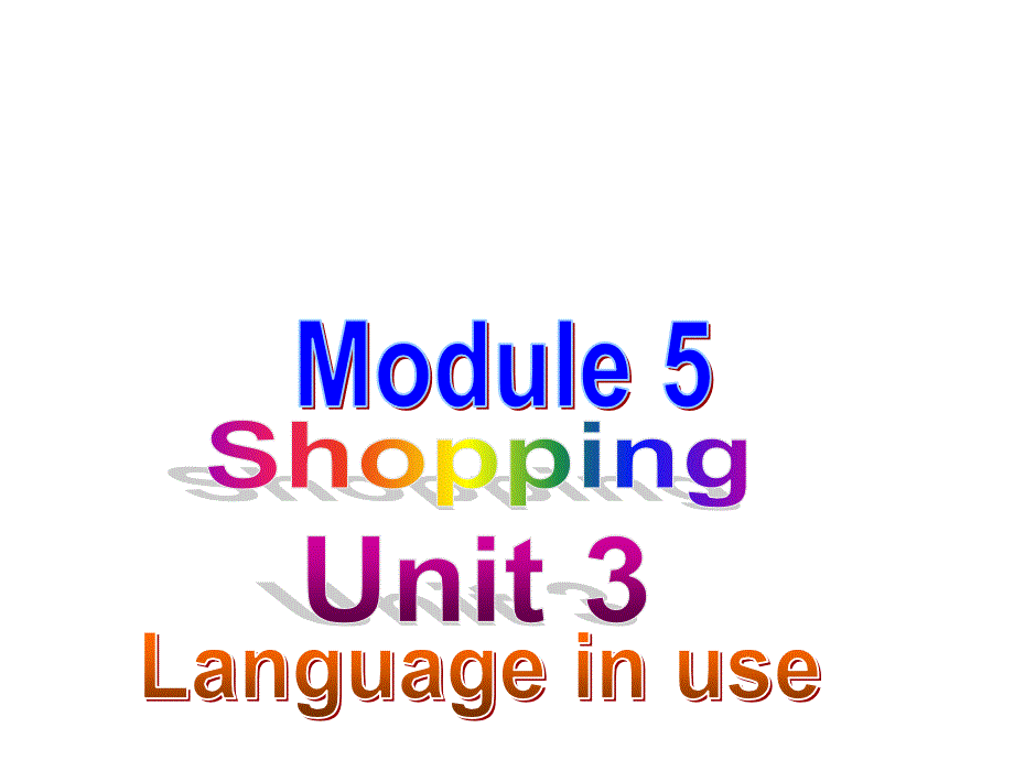 Module 5 Shopping Uni3 Language in use教学必备课件 （新版）外研版七年级下.ppt_第1页