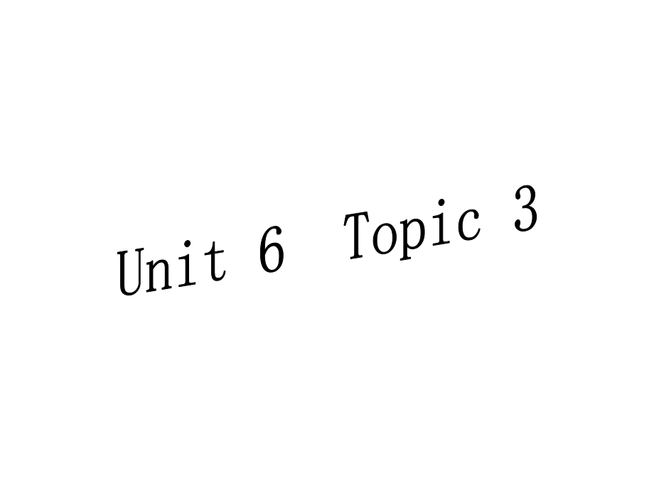 Unit6 Topic 3(2).ppt_第2页