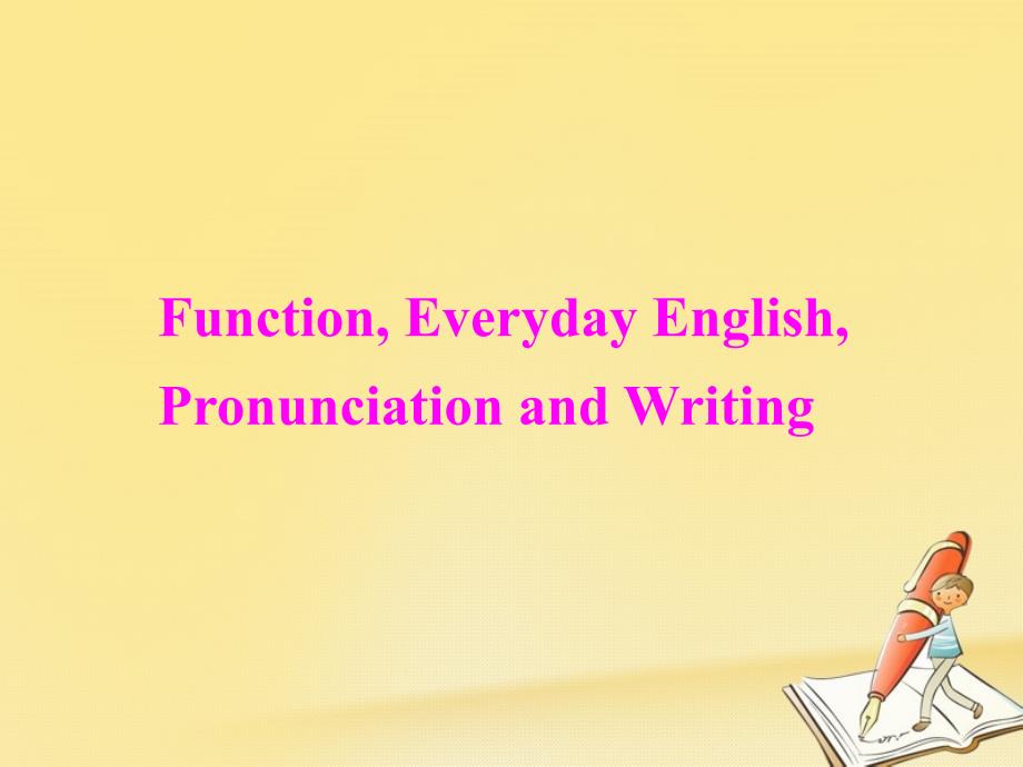 2018-2019学年高中英语module6fillmsandtvprogrammesfunctioneverydayenglishwriting课件外研版必修_第1页