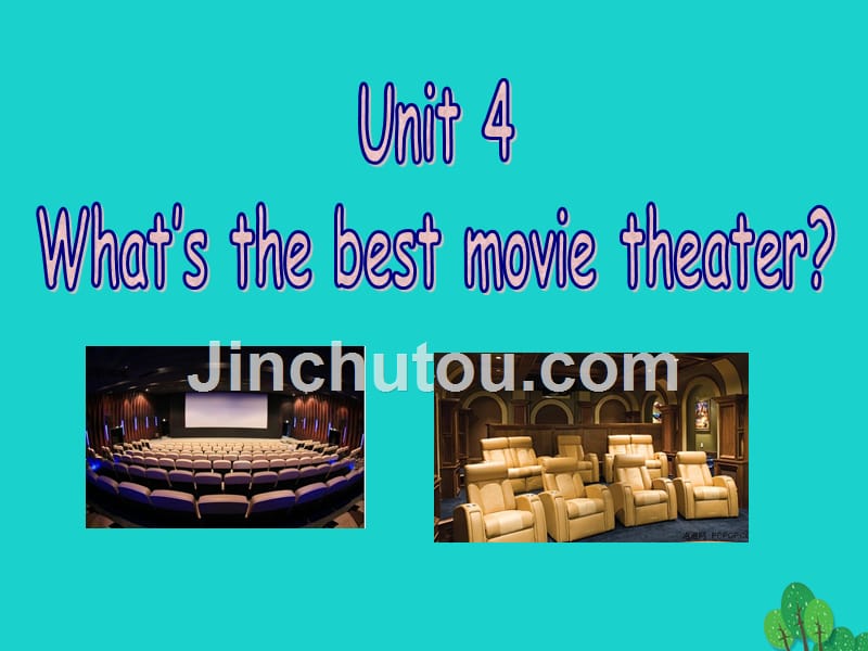 2018年秋八年级英语上册 unit 4 what’s the best movie theater（第6课时）课件 （新版）人教新目标版_第1页