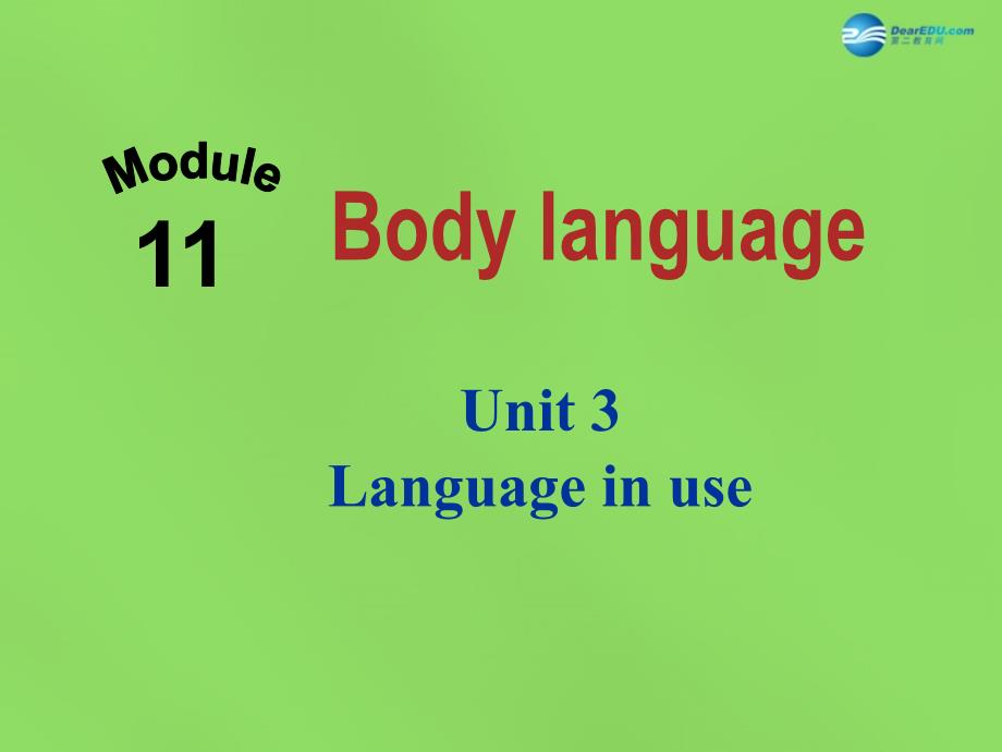 四川省华蓥市明月镇七年级英语下册 module 11 body language unit 3 language in use课件 （新版）外研版_第1页