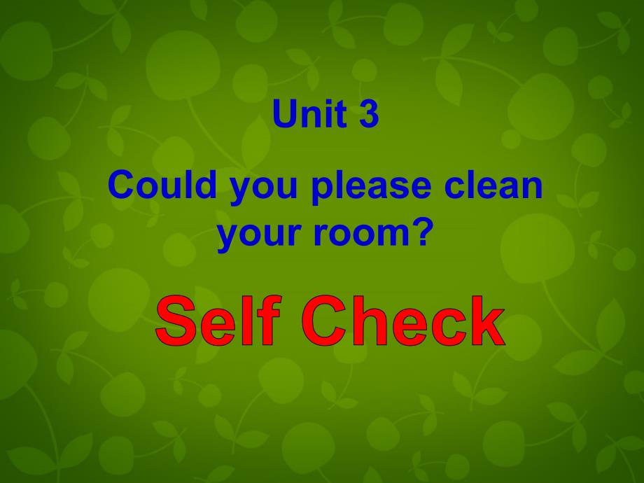 湖北省武汉为明实验学校八年级英语下册 unit 3 could you please clean your room self check课件 （新版）人教新目标版_第2页