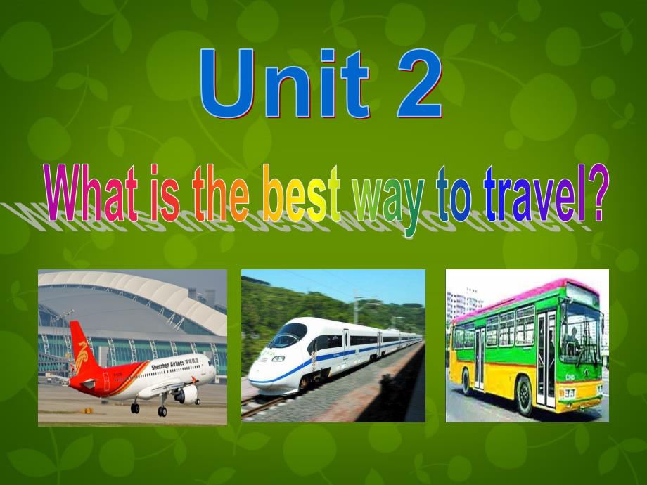 四川省华蓥市明月镇小学八年级英语上册 module 4 unit 2 what is the best way to travel课件 （新版）外研版_第2页