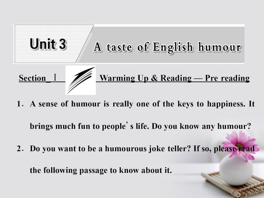 2018-2019学年高中英语unit3atasteofenglishhumoursectionⅰwarmingup&readingpre-reading课件新人教版必修_第1页