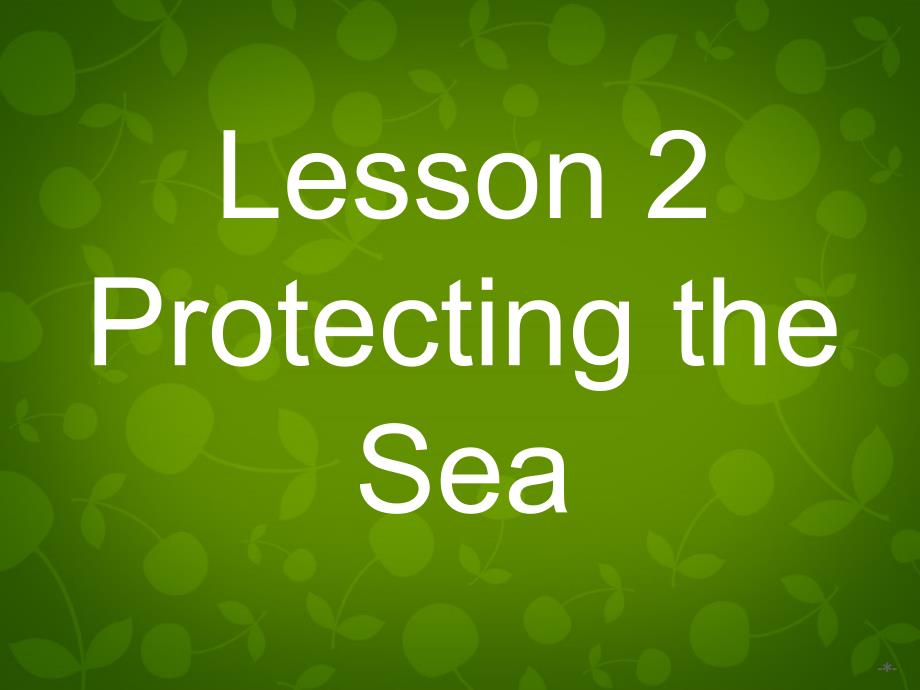 2018-2019学年高中英语 7.2protecting the sea课件 北师大版必修3_第1页
