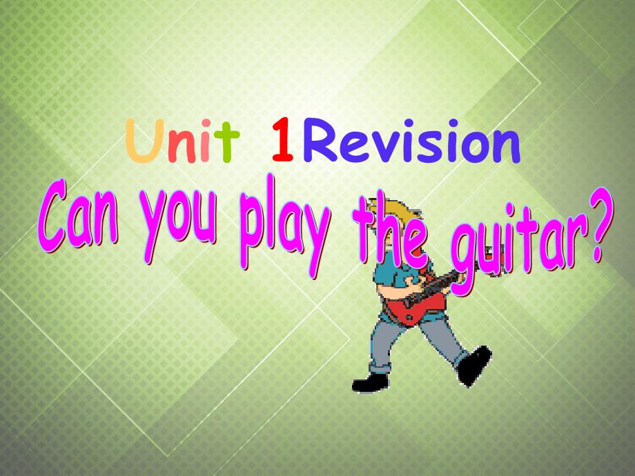 黑龙江省伊春市嘉荫县第二中学七年级英语下册《unit 1 can you play the guitar period 4》课件 （新版）人教新目标版_第1页