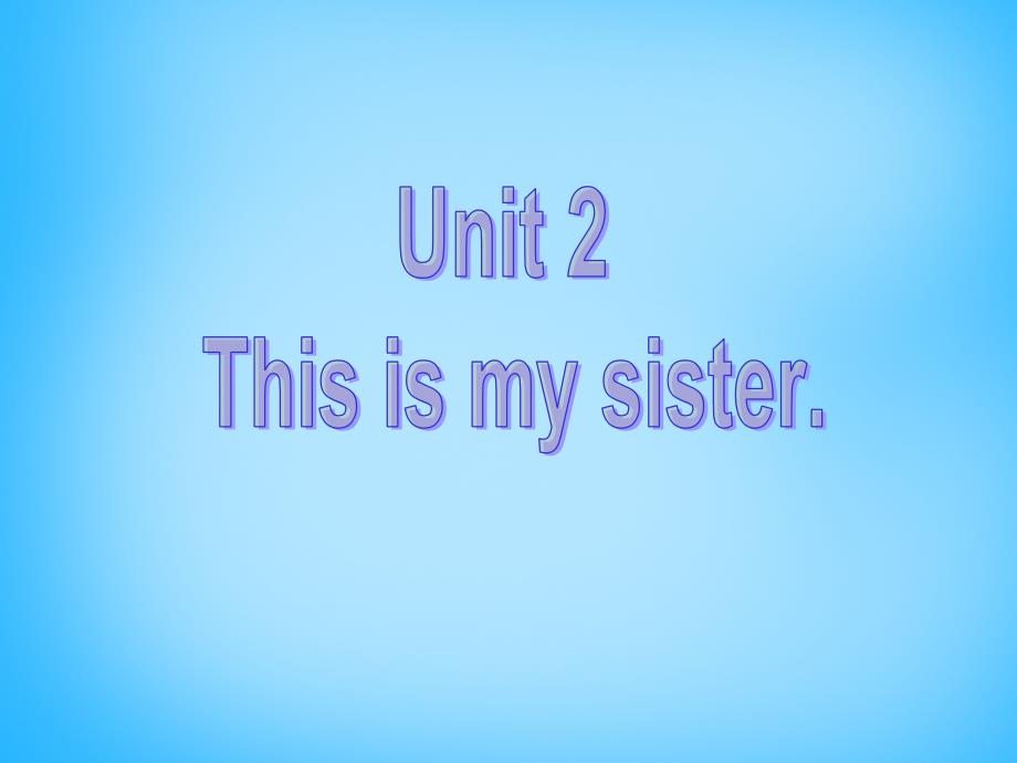 湖北省武汉市第六十三中学七年级英语上册 unit 2 this is my sister section a课件1 （新版）人教新目标版_第2页