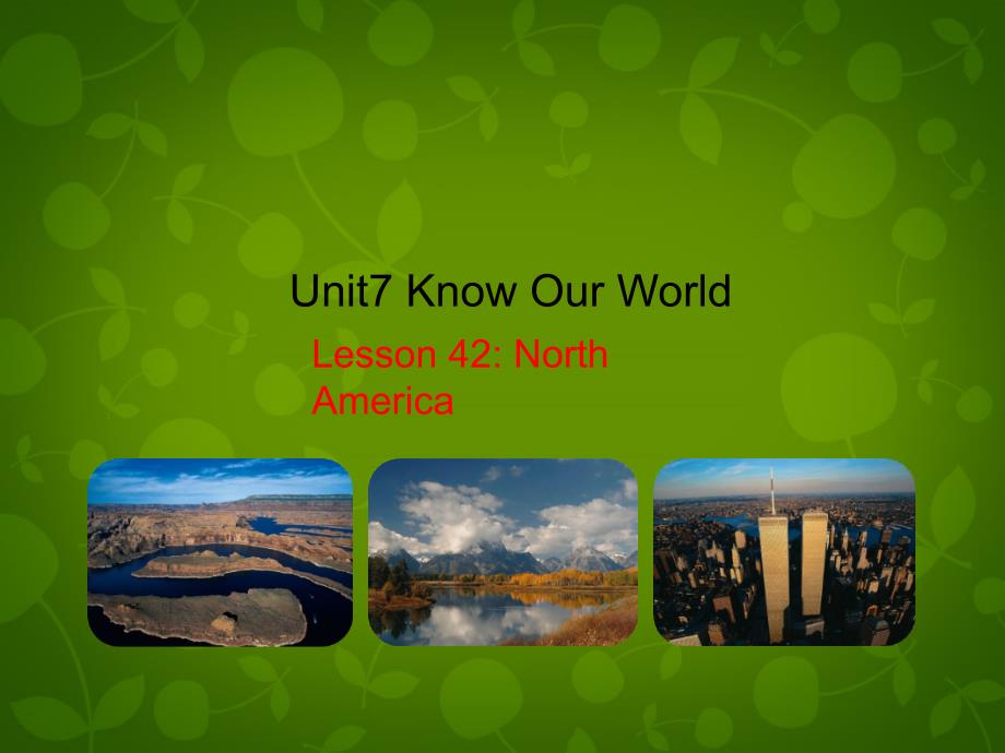 八年级英语下册 unit 7 know our world lesson 42 north america课件 （新版）冀教版_第1页