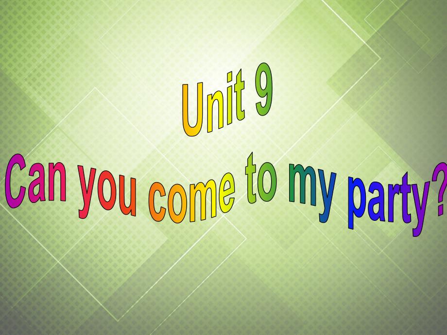 河北省东光县第二中学八年级英语上册 unit 9 can you come to my party课件 （新版）人教新目标版_第1页