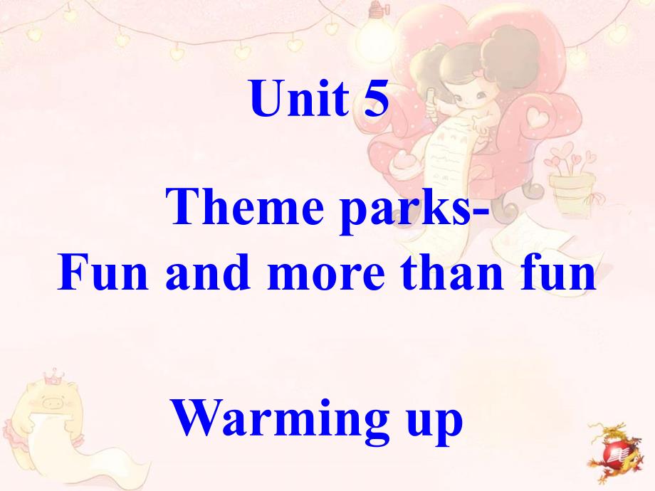 2018-2019高中英语 unit 5 theme parks fun and more than fun extensive readingwarming up课件 新人教版必修4_第1页