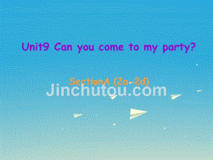 2018-2019年八年级英语上册 unit 9 can you come to my party section a（2a-2d）课件 （新版）人教新目标版