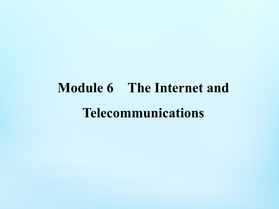 全程复习构想2018高考英语一轮复习 module6 the internet and telecommunications课件 外研版必修1_第2页