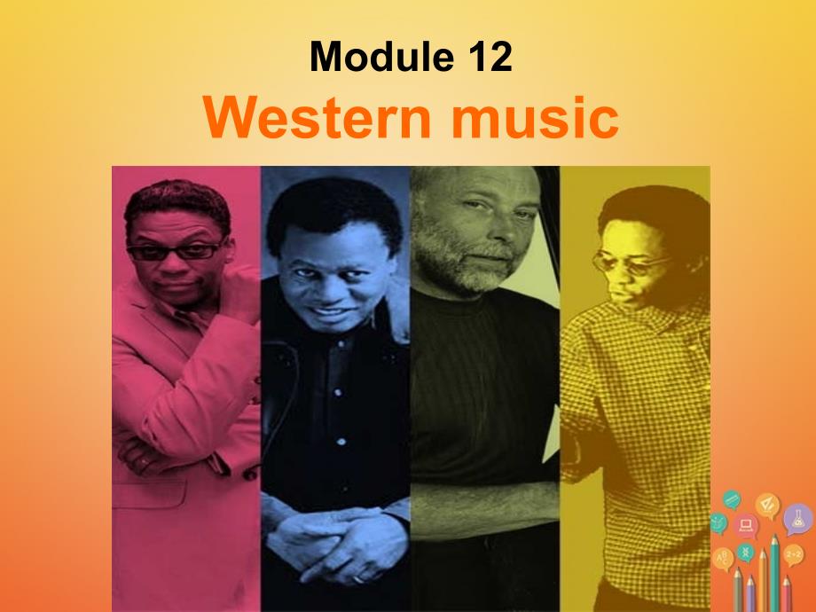 天津市滨海新区七年级英语下册 module 12 western music unit 1 it’s so beautiful课件 （新版）外研版_第1页