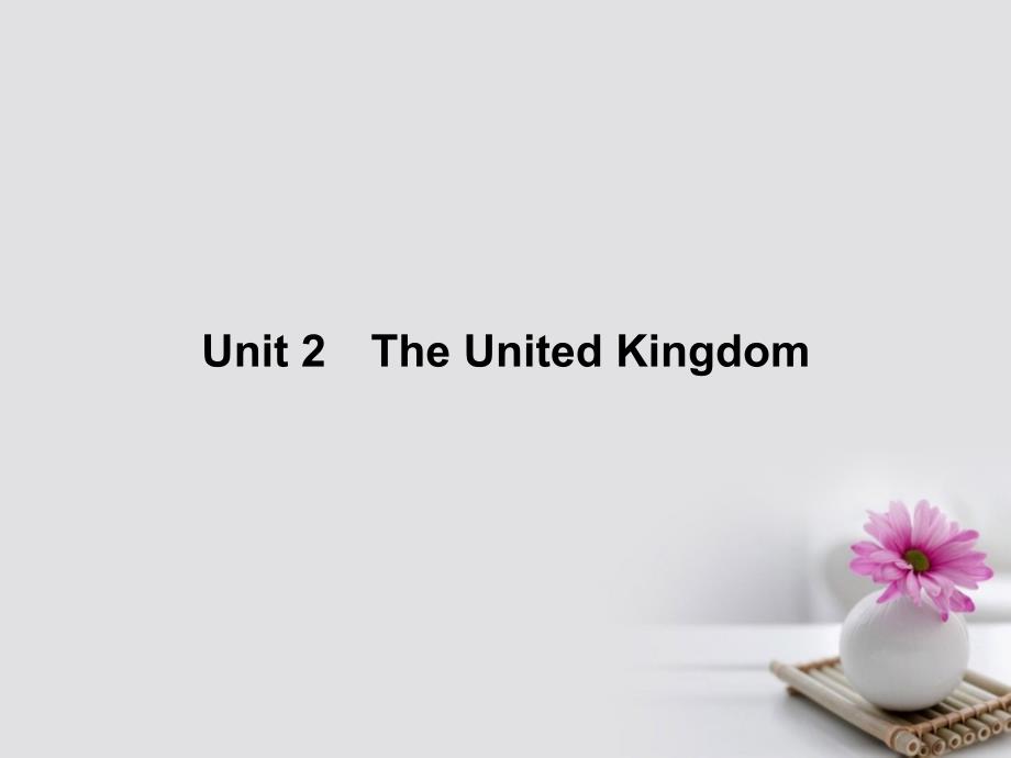 2018版高中英语unit2theunitedkingdom1warminguppre-readingreadingcomprehending课件新人教版必修5_第1页