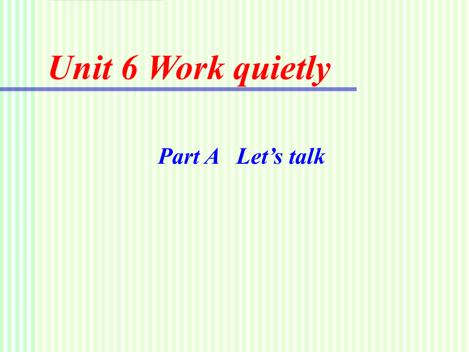 《Unit 6 Work quietly》课件（精品）_第1页