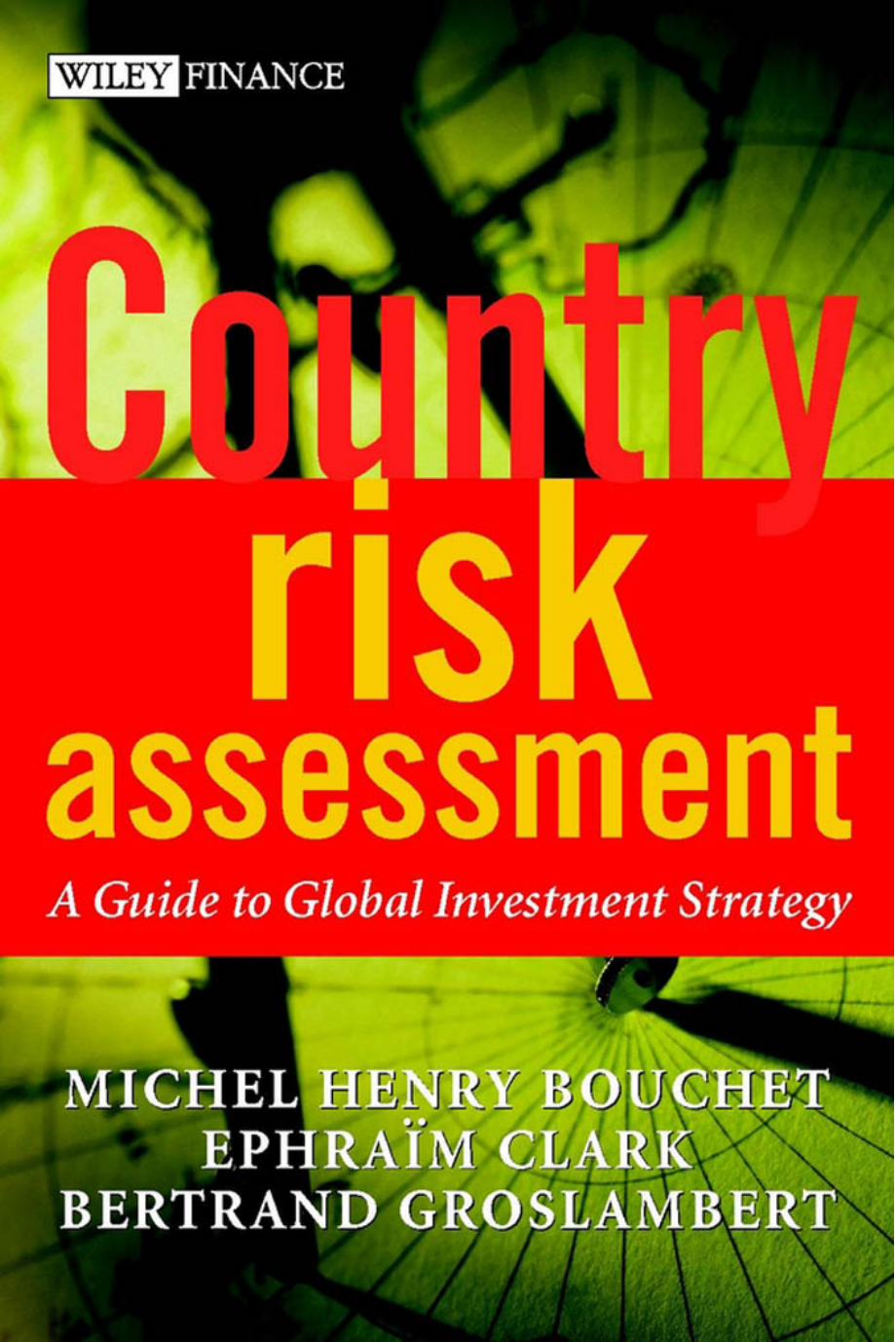 country risk assessment a guide to global investment strategy 国家风险评估——全球投资策略_第1页