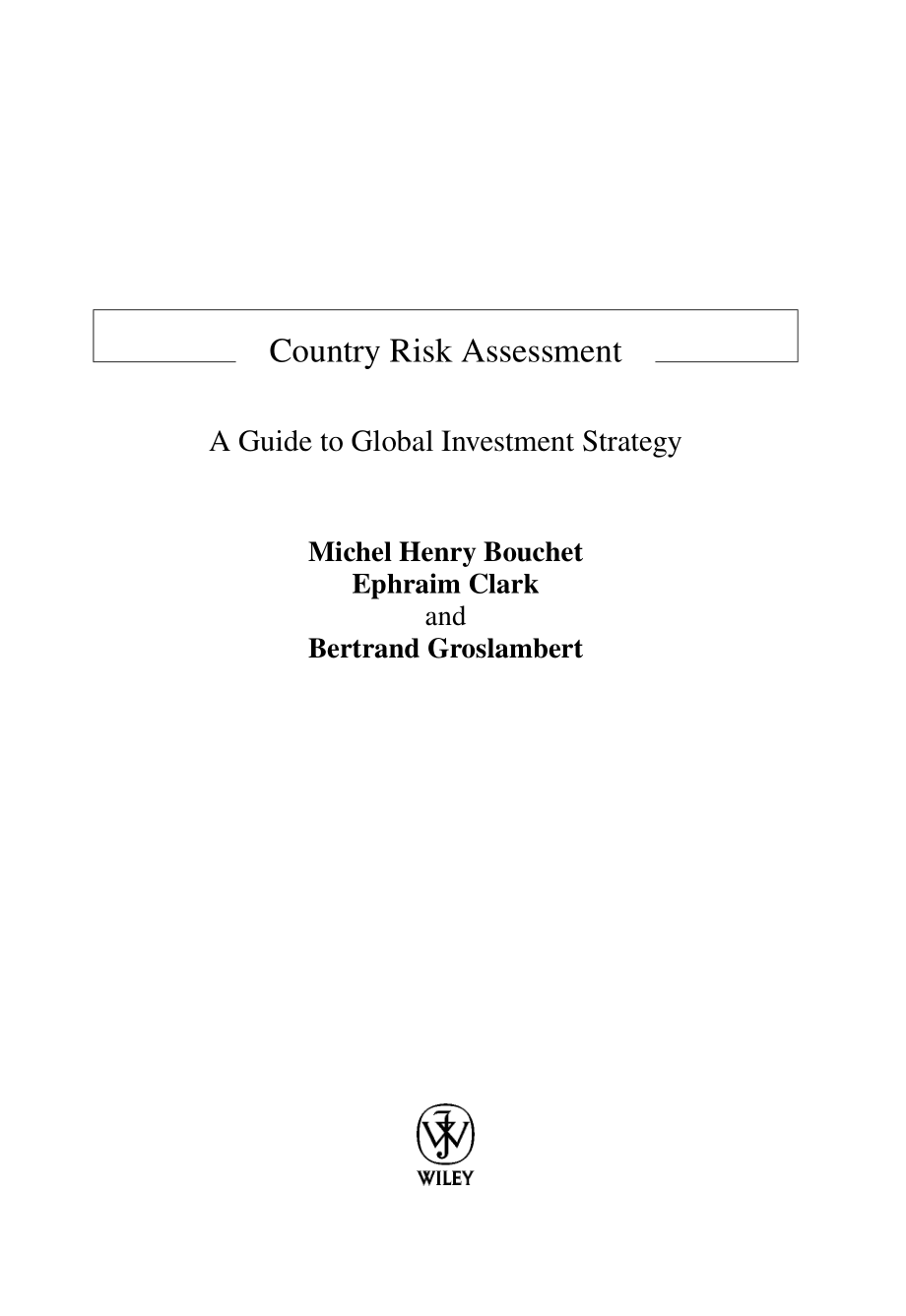 country risk assessment a guide to global investment strategy 国家风险评估——全球投资策略_第2页