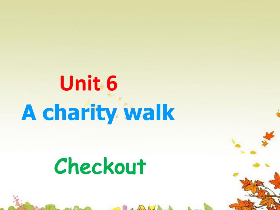 八年级英语下册 unit 6 a charity walk 8.checkout课件 牛津版_第1页