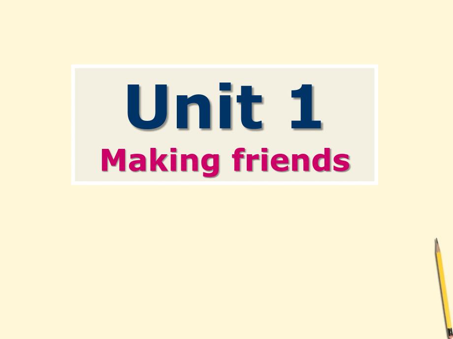 七年级英语上册 unit 1 making friends listening课件 牛津广州版_第1页