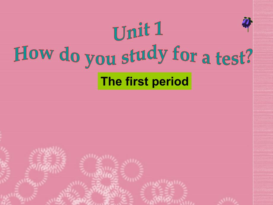 九年级英语全册 unit 1 how do you study for a test period 1课件 人教新目标版_第1页