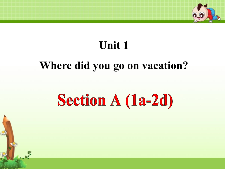 《Unit 1 where did you go on vacation？》单元课件（精品）_第1页