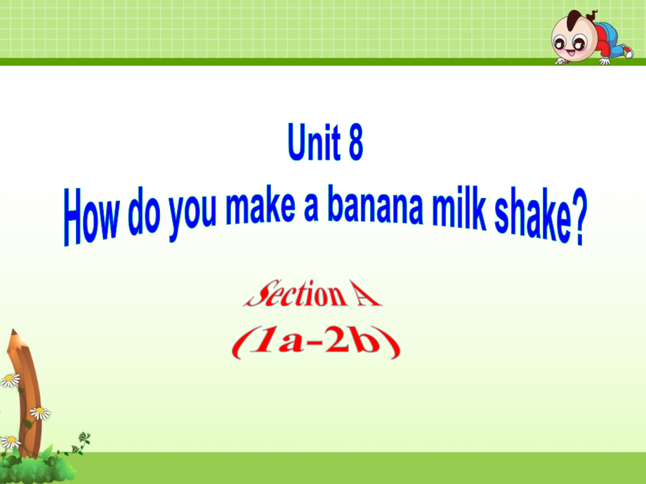 《Unit 8 How do you make a banana milk shake？》单元课件（精品）_第1页