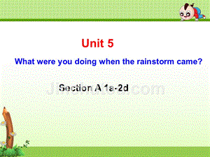 《Unit 5 What were you doing when the rainstorm came？》单元课件（新）