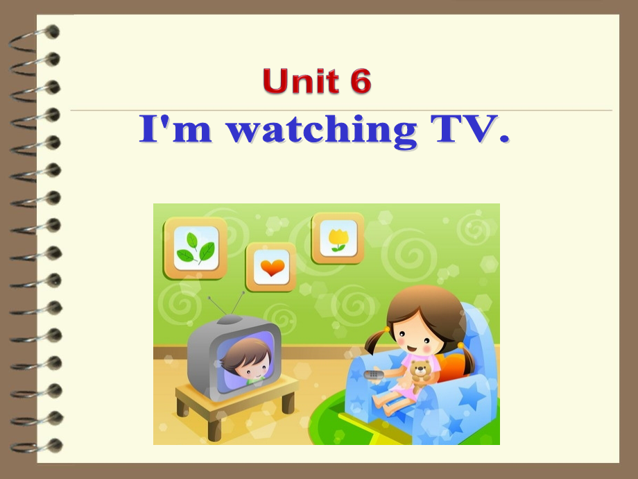 初中英语课件：Unit 6 I'm watching TV_第1页