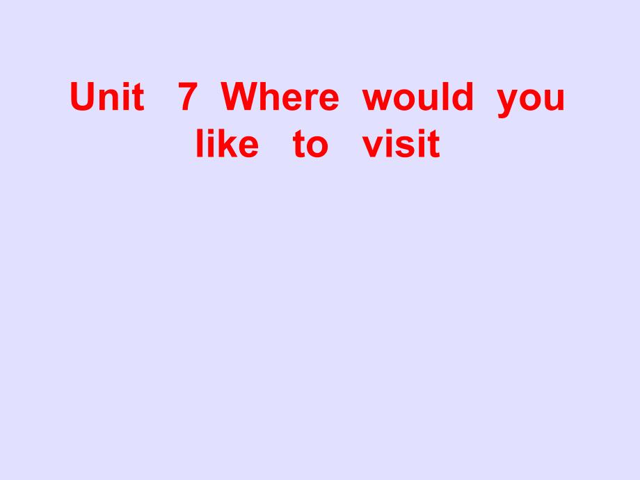 初三九年级英语-《unit---7--where--would--you---like---to---visit-》-ppt课件_第2页