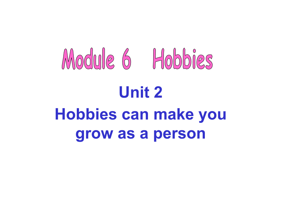 2013-2014学年外研版八年级英语下册课件：m6-u2+hobbies+can+make+you+grow+as+a+person(60张ppt)_第1页