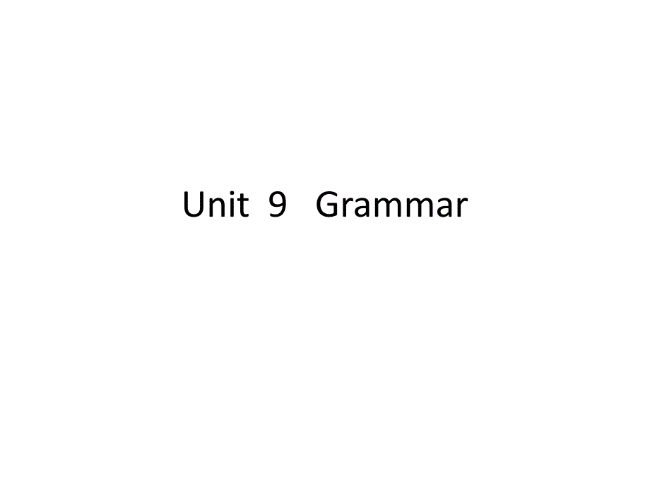 高中英语北师大版必修三《Unit 9 Grammar》(共20张PPT)_第1页