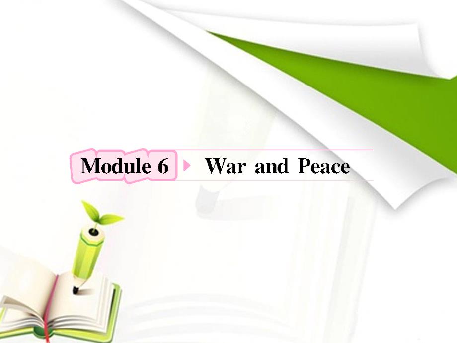 高中英语外研版复习课件：选修6 Module6 War and Peace_第1页