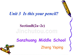 unit 3  is this your pencil-三庄中学 张亚平课件