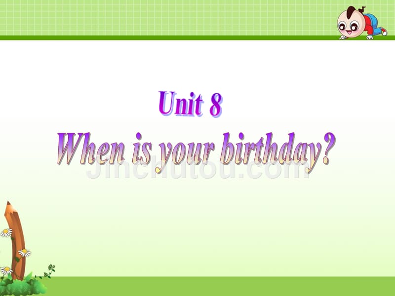 《Unit 8 When is your birthday？》单元课件（精品）_第1页