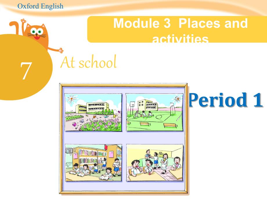 4A Module 3 Unit 7 at school第一课时课件_第1页