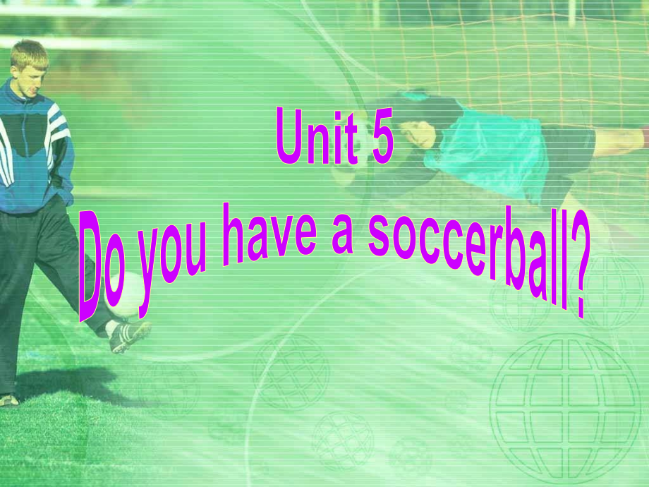 《Unit 5 Do you have a soccer ball？》单元课件（公开课）_第1页