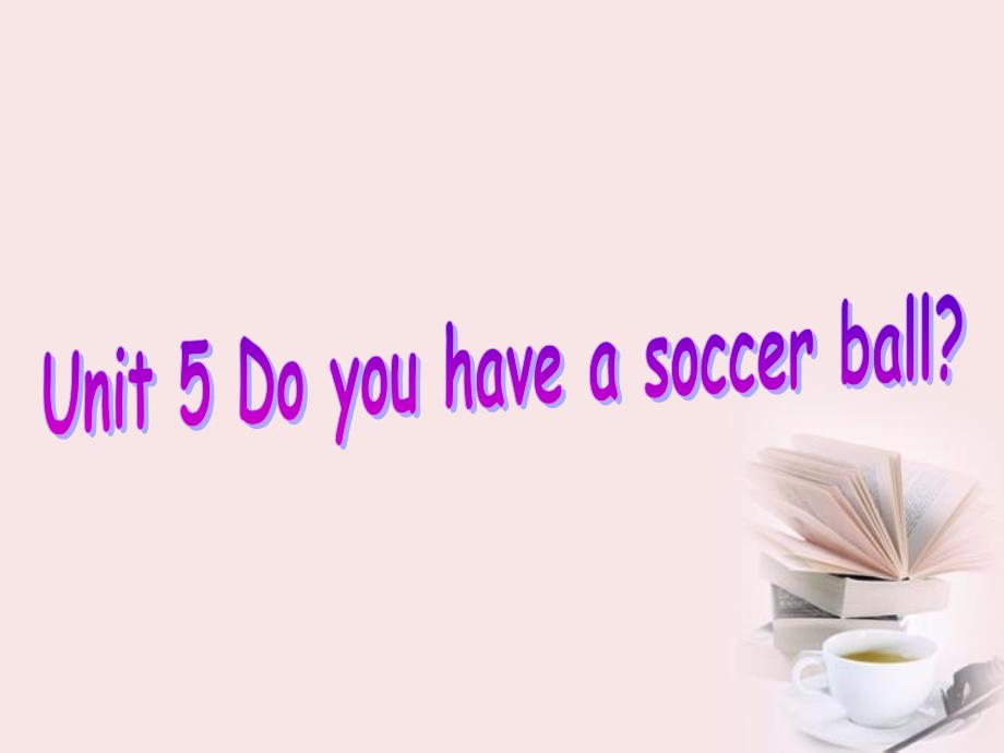 新人教版七年级上册：Unit_5_Do_you_have_a_soccer_ballPPT课件_第2页