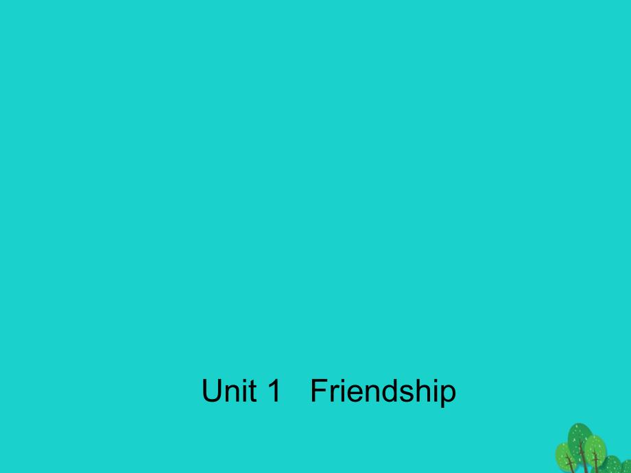 高中英语 Unit 1 Friendship Section One Warming up and Pre-reading 1课件 新人教版必修1_第1页