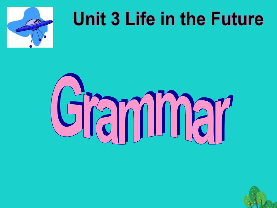 高中英语 Unit 3 Life in the future Period 3 Grammar课件 新人教版必修5_第2页