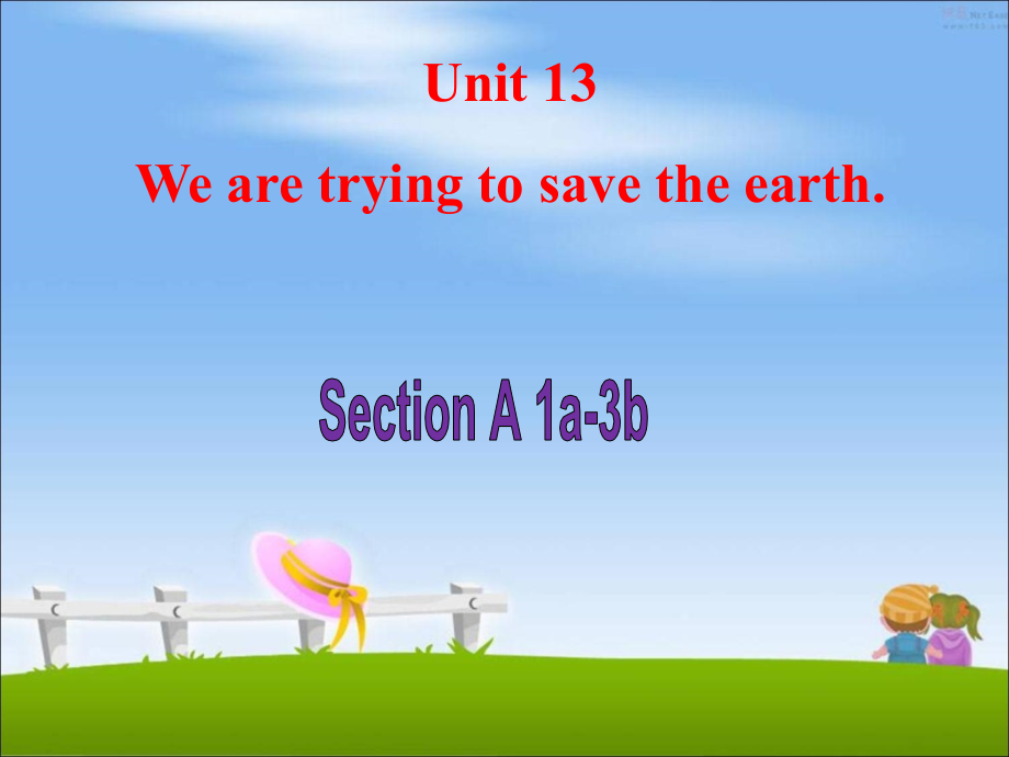 《Unit 13 We're trying to save the earth!》单元课件（公开课）_第1页