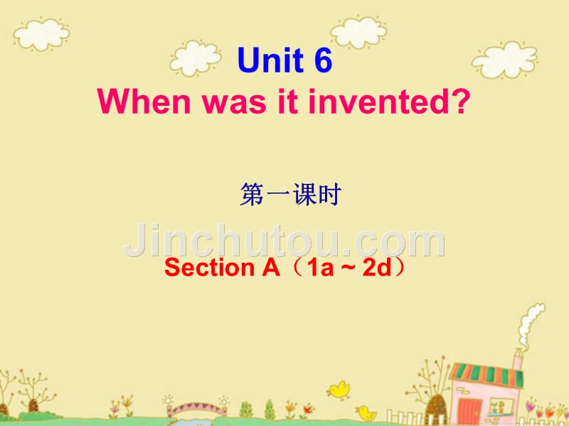 《Unit 6 When was it invented？》导学案课件_第1页
