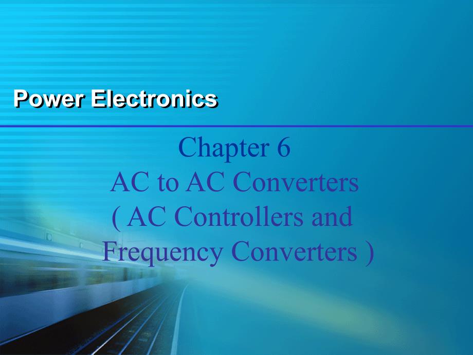 电力电子技术第5版 教学课件 ppt 作者 王兆安 chapter06_第1页