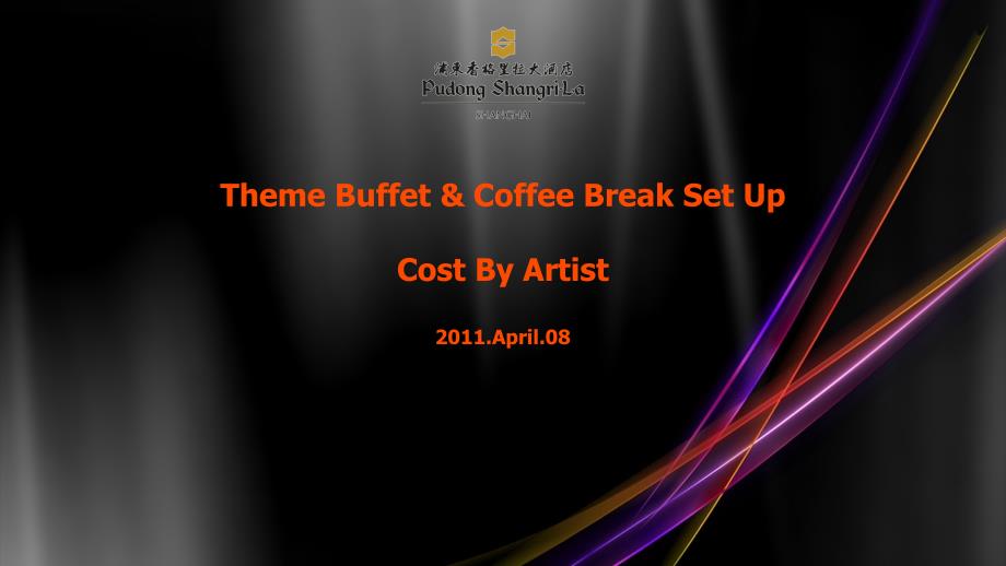 香格里拉酒店 主题咖啡茶歇2011[1].Theme Buffet & Coffee Break Set Up Cost By Artist_第1页