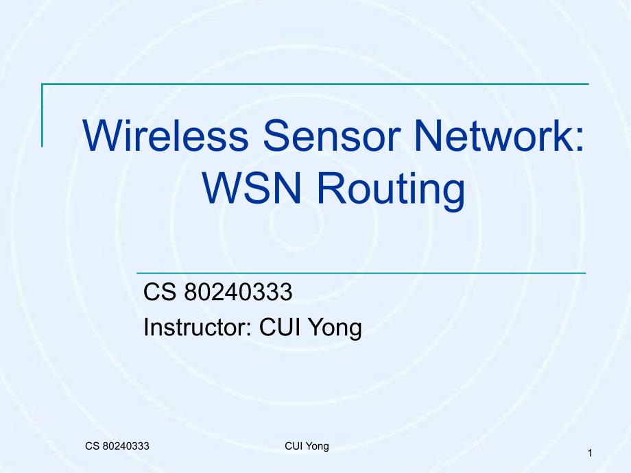 无线移动互联网：原理、技术与应用 教学课件 ppt 作者 崔勇 CH4-2_WSN routing_第1页