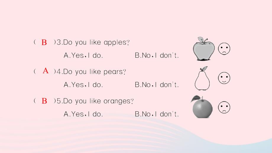 三年级英语下册 unit 5 do you like pears part b（第三课时）习题课件 人教pep版_第4页