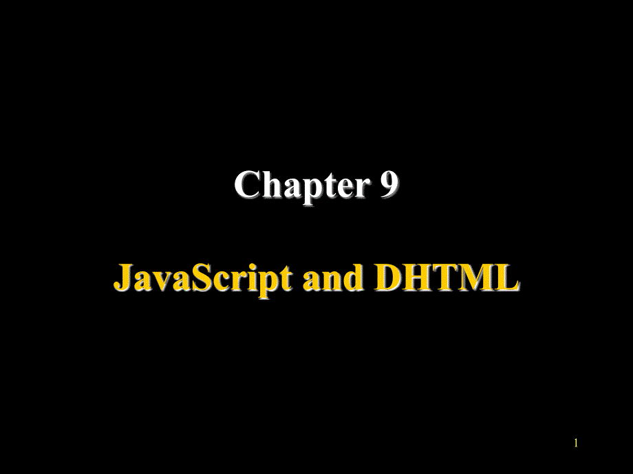 网页制作教程 教学课件 ppt 作者  赵丰年 1_英文ppt chap9-javascript and DHTML_第1页